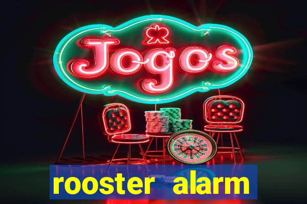 rooster alarm motorola download